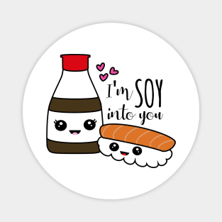 Soy Into You Magnet